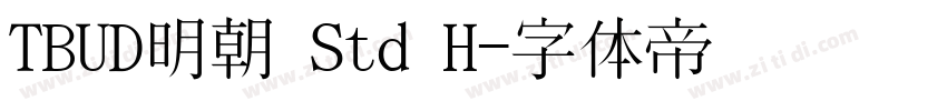 TBUD明朝 Std H字体转换